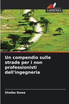 Un compendio sulle strade per i non professionisti dell'ingegneria