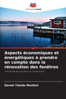 Aspects économiques et énergétiques à prendre en compte dans la rénovation des fenêtres