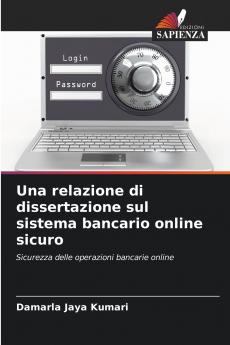Una relazione di dissertazione sul sistema bancario online sicuro