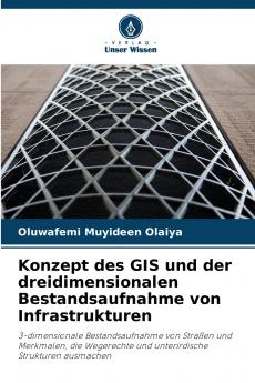 Konzept des GIS und der dreidimensionalen Bestandsaufnahme von Infrastrukturen