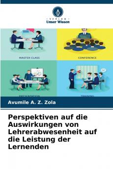 Perspektiven auf die Auswirkungen von Lehrerabwesenheit auf die Leistung der Lernenden