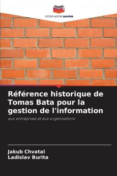 Référence historique de Tomas Bata pour la gestion de l'information