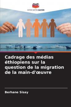 Cadrage des médias éthiopiens sur la question de la migration de la main-d'œuvre
