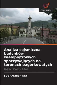 Analiza sejsmiczna budynków wielopi?trowych spoczywaj?cych na terenach pagórkowatych