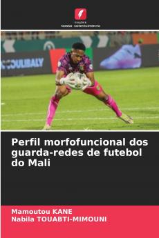 Perfil morfofuncional dos guarda-redes de futebol do Mali