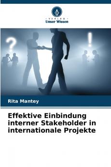 Effektive Einbindung interner Stakeholder in internationale Projekte