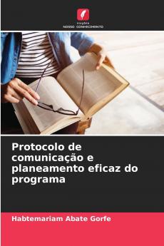 Protocolo de comunicação e planeamento eficaz do programa