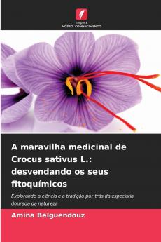 A maravilha medicinal de Crocus sativus L.