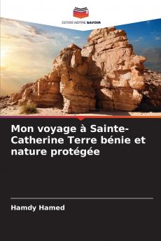 Mon voyage à Sainte-Catherine Terre bénie et nature protégée