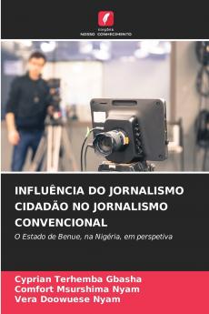 INFLUÊNCIA DO JORNALISMO CIDADÃO NO JORNALISMO CONVENCIONAL