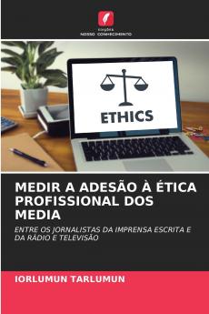 MEDIR A ADESÃO À ÉTICA PROFISSIONAL DOS MEDIA