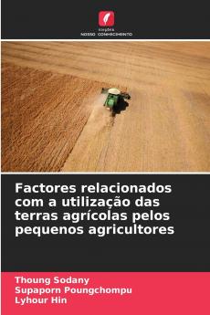 Factores relacionados com a utilização das terras agrícolas pelos pequenos agricultores
