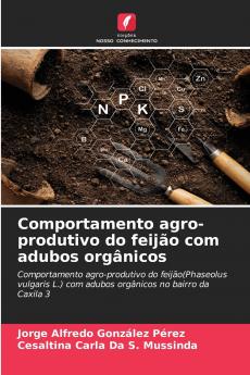 Comportamento agro-produtivo do feijão com adubos orgânicos
