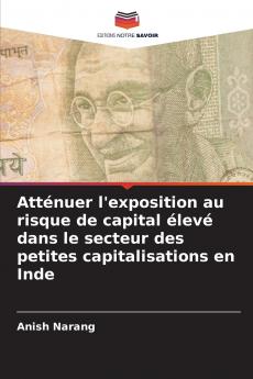 Atténuer l'exposition au risque de capital élevé dans le secteur des petites capitalisations en Inde