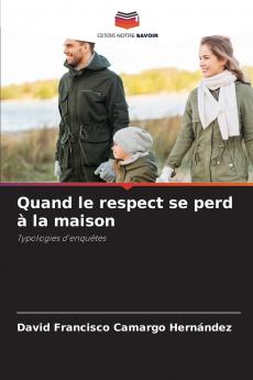 Quand le respect se perd à la maison