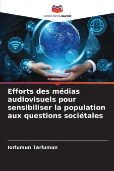 Efforts des médias audiovisuels pour sensibiliser la population aux questions sociétales