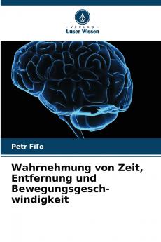 Wahrnehmung von Zeit Entfernung und Bewegungsgesch- windigkeit