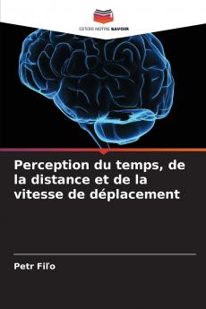 Perception du temps de la distance et de la vitesse de déplacement