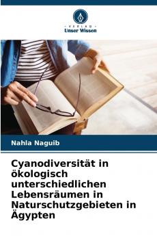Cyanodiversität in ökologisch unterschiedlichen Lebensräumen in Naturschutzgebieten in Ägypten