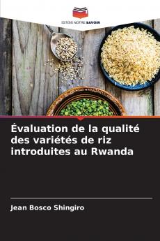 Évaluation de la qualité des variétés de riz introduites au Rwanda