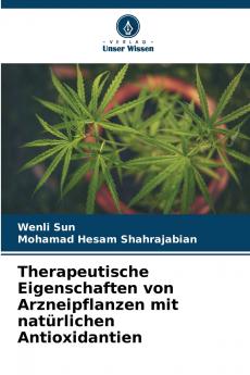 Therapeutische Eigenschaften von Arzneipflanzen mit natürlichen Antioxidantien