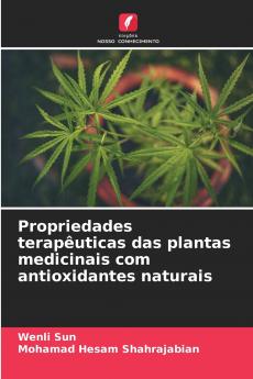 Propriedades terapêuticas das plantas medicinais com antioxidantes naturais