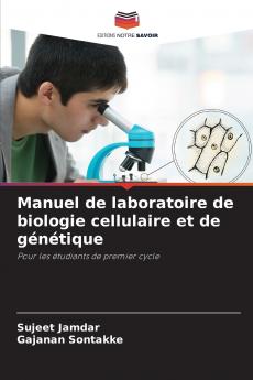 Manuel de laboratoire de biologie cellulaire et de génétique