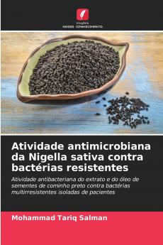 Atividade antimicrobiana da Nigella sativa contra bactérias resistentes