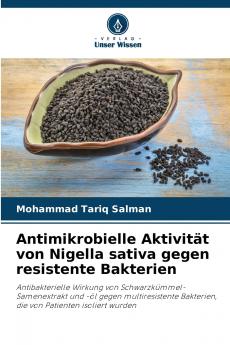 Antimikrobielle Aktivität von Nigella sativa gegen resistente Bakterien