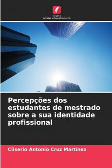 Percepções dos estudantes de mestrado sobre a sua identidade profissional