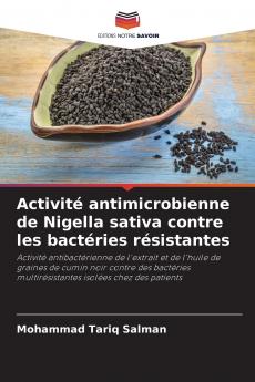 Activité antimicrobienne de Nigella sativa contre les bactéries résistantes