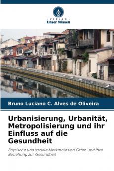 Urbanisierung Urbanität Metropolisierung und ihr Einfluss auf die Gesundheit