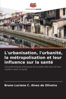 L'urbanisation l'urbanité la métropolisation et leur influence sur la santé