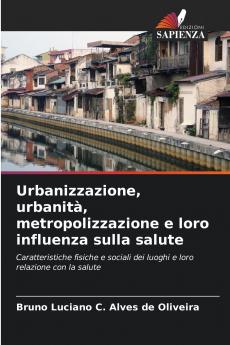 Urbanizzazione urbanità metropolizzazione e loro influenza sulla salute