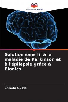 Solution sans fil à la maladie de Parkinson et à l'épilepsie grâce à Bionics