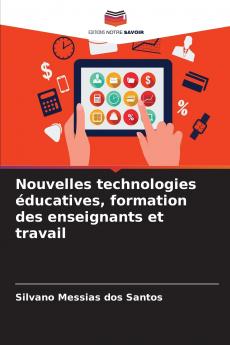 Nouvelles technologies éducatives formation des enseignants et travail