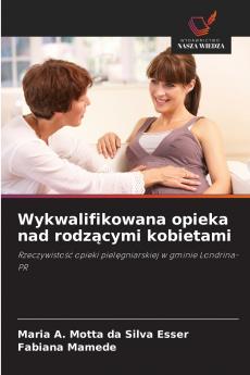 Wykwalifikowana opieka nad rodz?cymi kobietami