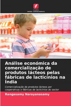 Análise económica da comercialização de produtos lácteos pelas fábricas de lacticínios na Índia