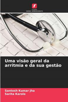 Uma visão geral da arritmia e da sua gestão