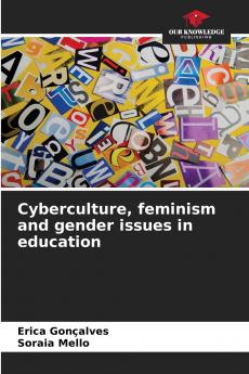 Cyberculture feminism and gender issues in education