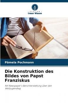 Die Konstruktion des Bildes von Papst Franziskus