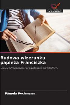 Budowa wizerunku papie?a Franciszka