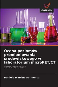 Ocena poziomów promieniowania ?rodowiskowego w laboratorium microPET/CT