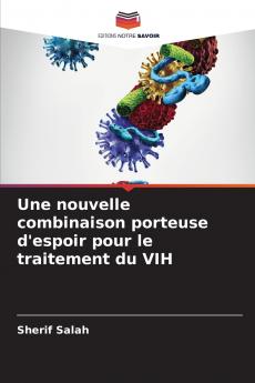 Une nouvelle combinaison porteuse d'espoir pour le traitement du VIH