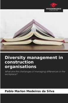 Diversity management in construction organisations