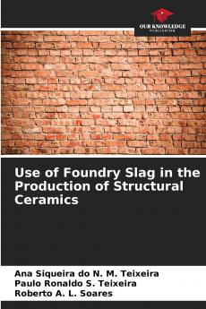 Use of Foundry Slag in the Production of Structural Ceramics