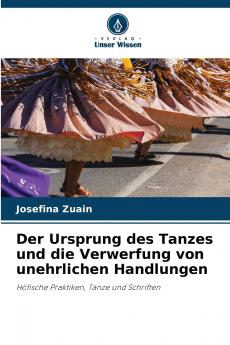 Der Ursprung des Tanzes und die Verwerfung von unehrlichen Handlungen