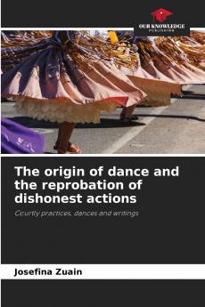 The origin of dance and the reprobation of dishonest actions