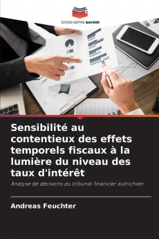 Sensibilité au contentieux des effets temporels fiscaux à la lumière du niveau des taux d'intérêt