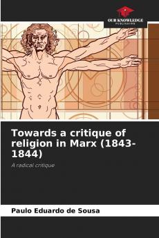Towards a critique of religion in Marx (1843-1844)